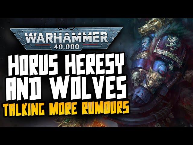 More BIG Rumours! Space Wolves, Horus Heresy & More!