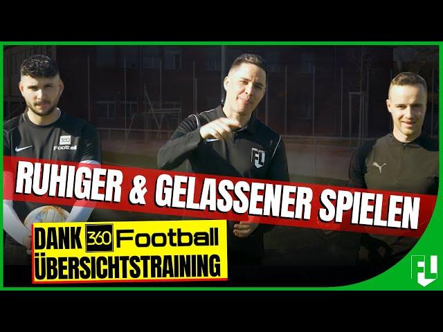 Ruhiger & gelassener Fußball spielen, indem du deine Übersicht trainierst!