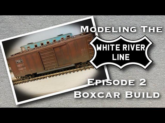 A Complete Boxcar Build and Weathering for a Model Railroad