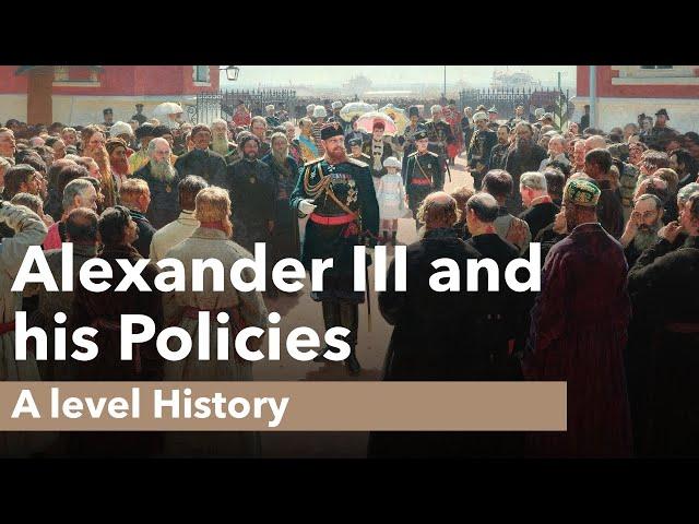 Alexander III and his policies - A level History