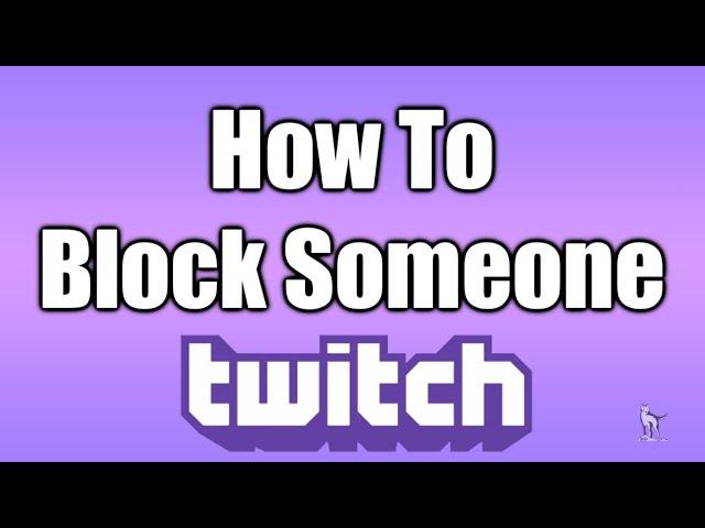 How To Block Someone On Twitch