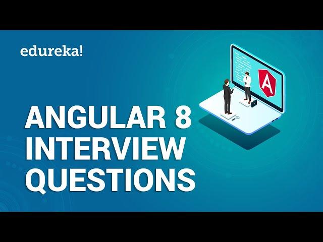 Angular Interview Questions and Answers | Angular 8 Interview Preparation | Edureka