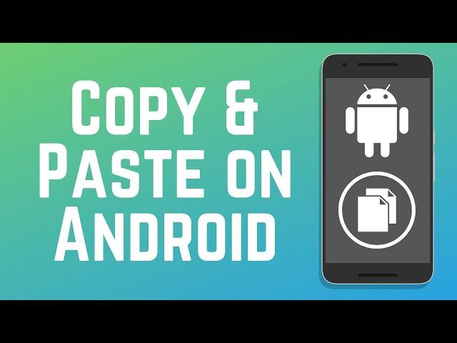 How to Copy and Paste Text on Android