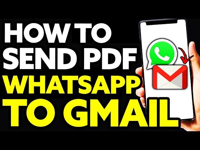 How To Send PDF From Whatsapp To Gmail (Quick)