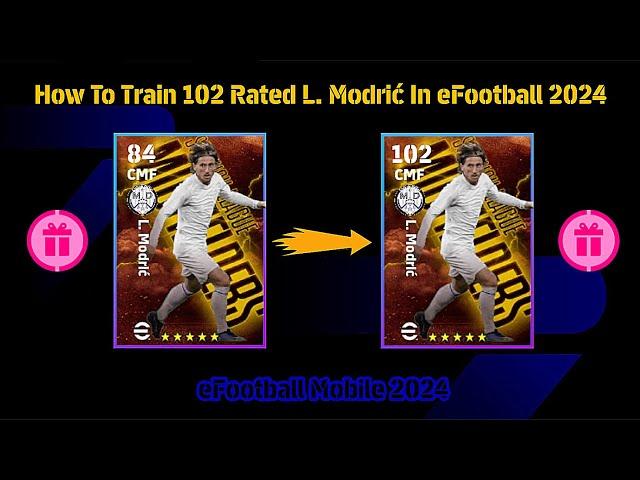 How To Train 102 Rated L. Modric In eFootball 2024