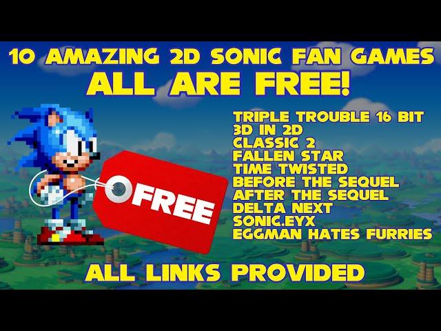 10 Amazing Full FREE 2D Sonic Fan Games! - All Links Provided