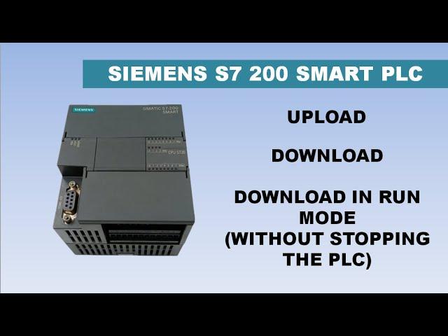 S7 200 SMART Upload Download and Download in Run Mode