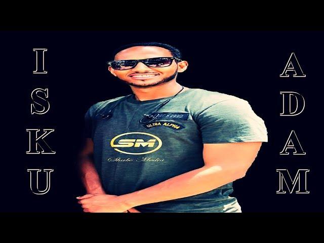 Isku Adam Harun Oromo Hip Hop Music "2019"