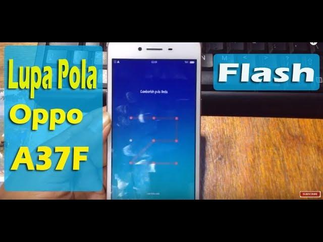 Solusi Lupa Pola Oppo A37/A37F // cara flash oppo A37.A37F