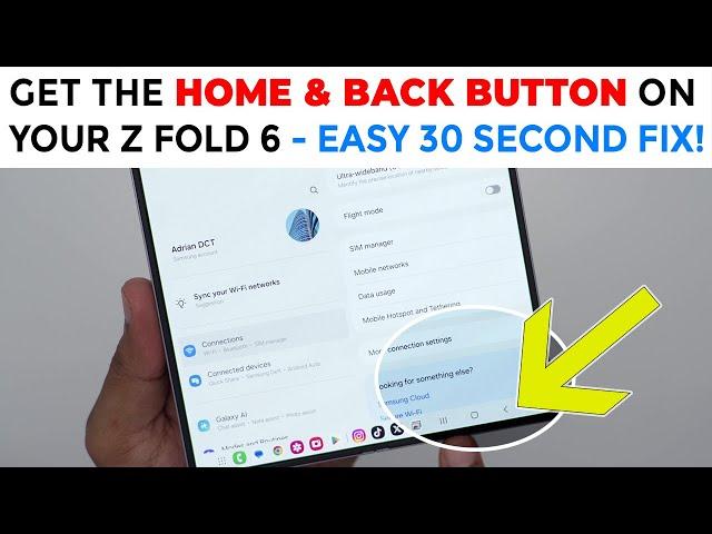 Get The Back Button & Home Button On Your Z Fold 6. 1 Min Fix!