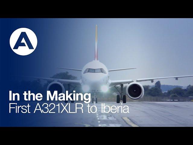 In the Making: First #A321XLR to Iberia