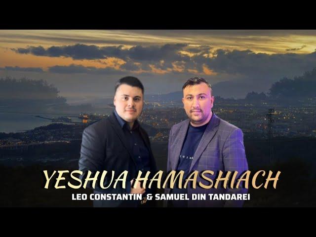 Leo Constantin & Samuel din Tandarei YESHUA HAMASHIACH [ Official Video ] 2024