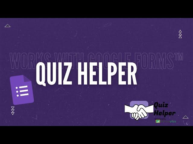 Quiz Helper Add-on for Google Forms™ by Schoolytics