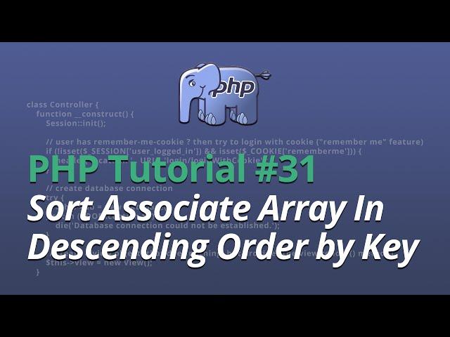 PHP Tutorial - #31 - Sort Associate Array In Descending Order by Key