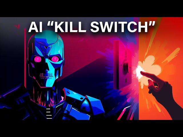 Why The New AI Needs a ‘Kill Switch"