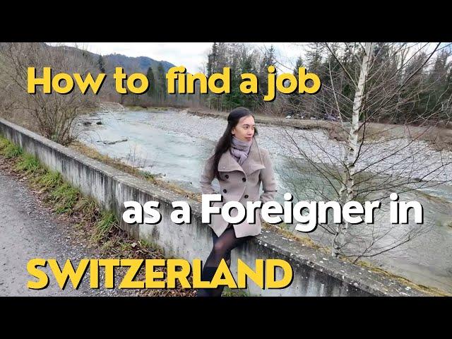 How to get a Job in Switzerland | as a Foreigner