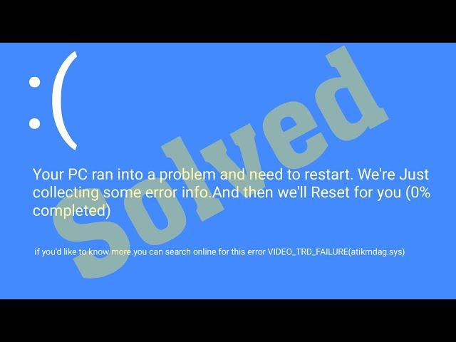 Fix VIDEO TDR FAILURE Blue screen (atikmdag,sys) on windows