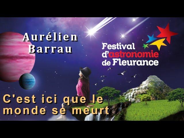 C'est ici que le monde se meurt - Aurélien Barrau