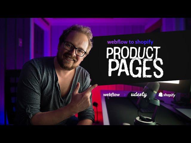 Udesly 3.0 beta - Webflow to Shopify - Converting product pages