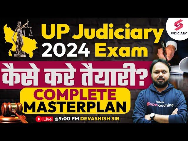 UP Judiciary 2024 Exam  कैसे करे तैयारी? | UP Judiciary Preparation Masterplan | Devashish Sir