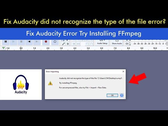 Fix Audacity Error Try Installing FFmpeg | Fix Audacity did not recognize the type of the file