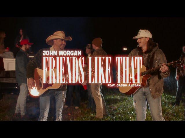 John Morgan - Friends Like That (feat. Jason Aldean) [Official Music Video]