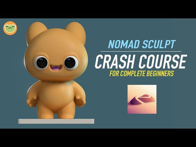 Nomad Sculpt Crash Course for Complete Beginners - Version 1.78