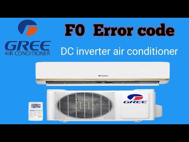 F0 error  Gree DC inverter split air conditioner F0 error complete Guide || English ||