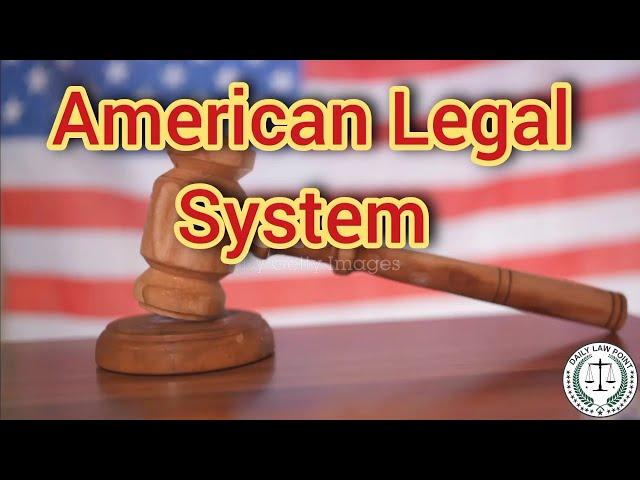 American Legal System | US Legal Analysis | American Law, American Judicial System | Daily Law Point