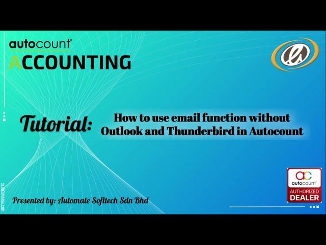 Autocount V2 Tutorial: How to use email function without Outlook and Thunderbird