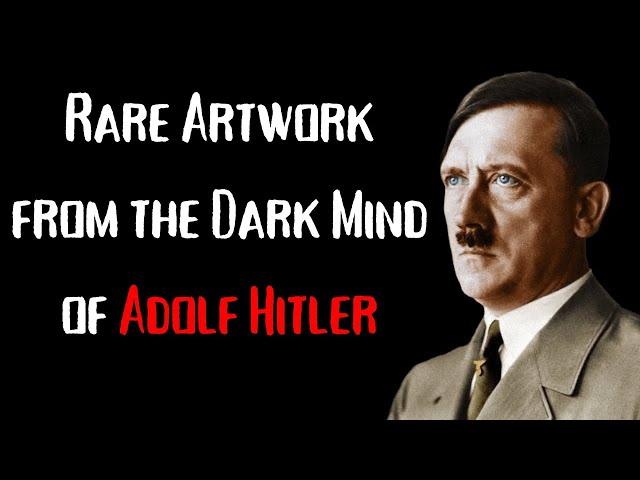 Rare Artwork from the Dark Mind of Adolf Hitler