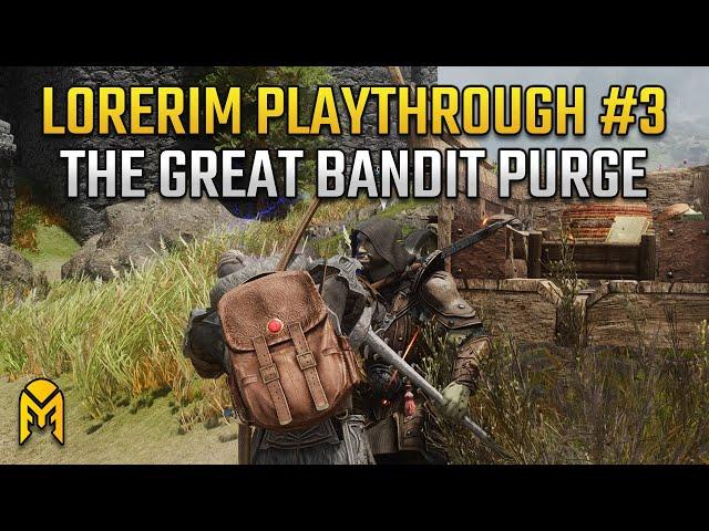 The Great Bandit Purge | Nord Warrior LoreRim Playthrough | Episode 3