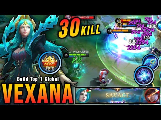 30 Kills + SAVAGE!! Vexana New Broken Build 100% IMMORTAL!! - Build Top 1 Global Vexana ~ MLBB