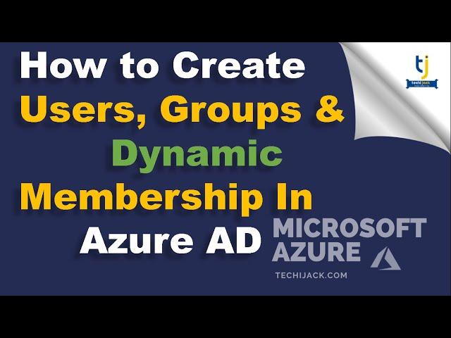 How to Create Users and Groups In Azure AD