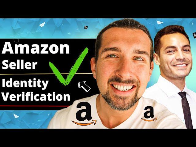 How To Pass The Amazon Seller Identity Verification Video Call