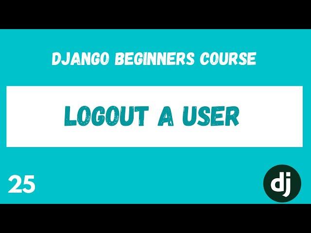 User Logout. Python Django Web Framework Course. #25