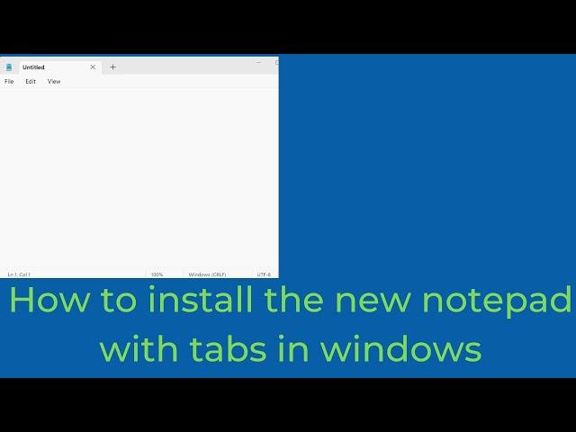 How to install the new notepad with tabs windows 11