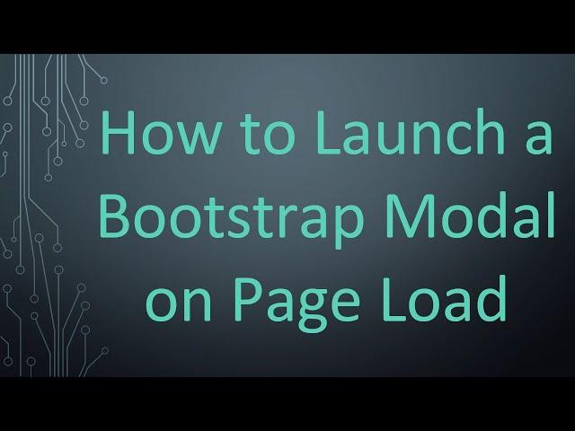 How to Launch a Bootstrap Modal on Page Load