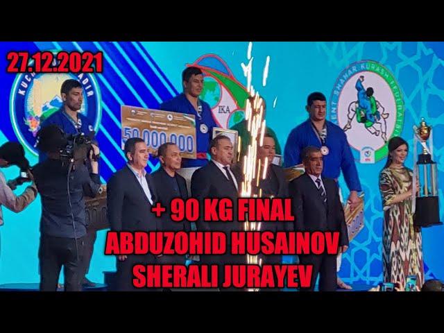 ZOXID HUSAINOB VA SHERALI JURAYEV + 90 KG FINAL