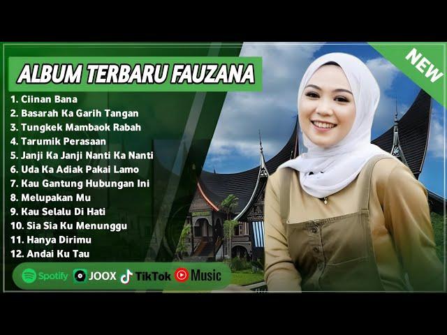 FAUZANA - CIINAN BANA LAGU MINANG TERBARU FULL ALBUM TERPOPULER 2024 VIRAL TIKTOK