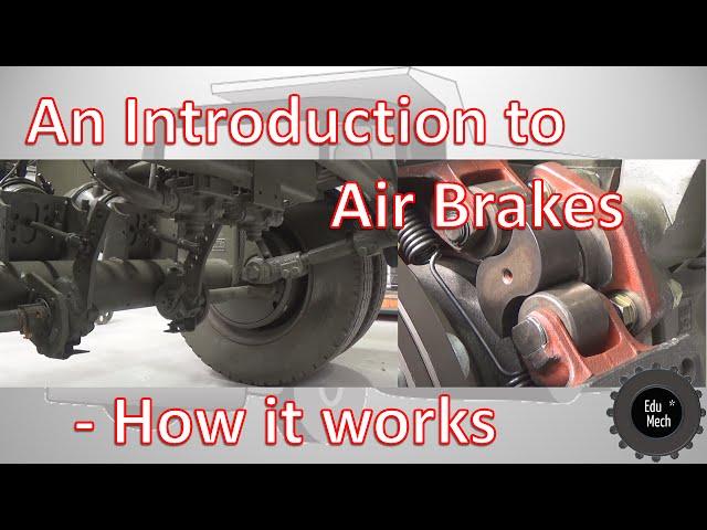 Air Brakes - An Introduction. How it works.