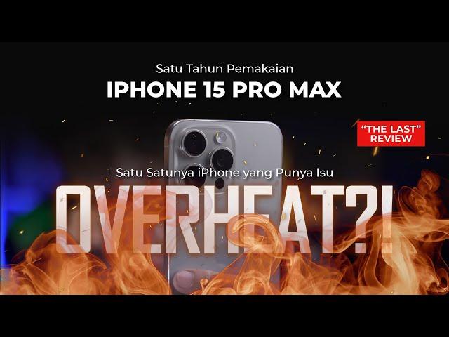 iPhone 15 Pro Max : Review 1 Tahun Pemakaian - Yakin Mau Beli ?!