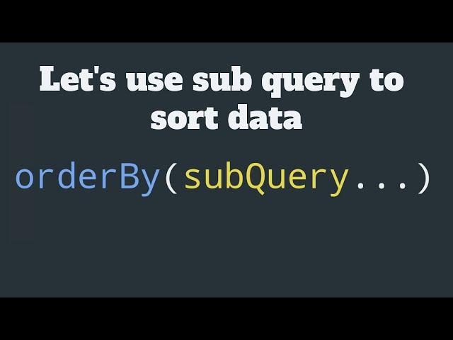 Laravel Advanced Eloquent | order using subquery