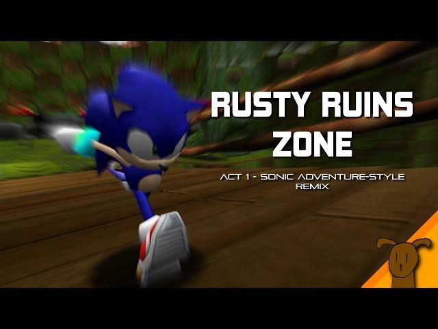 Rusty Ruins Zone Act 1 - Sonic Adventure Style Remix