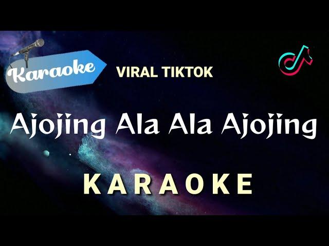 [Karaoke] AJOJING ALA ALA AJOJING | (Karaoke)