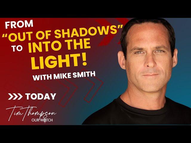 From "Out of Shadows" to "Into the Light" Interview with Mike Smith