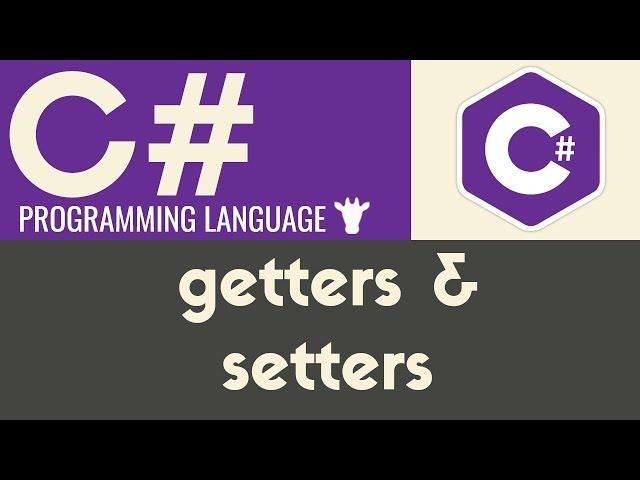 Getters & Setters | C# | Tutorial 28