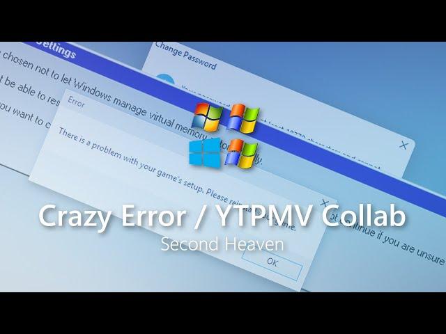 Second Heaven - Crazy Error / YTPMV Collab