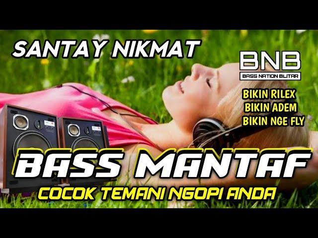 DJ BASS SANTAY JERNIH FULL 1 JAM MANTAF SENSASINYA | BASS NATION BLITAR