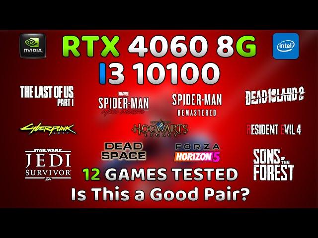 RTX 4060 + I3 10100 | is this a good Pair? | 12 Games Tested